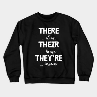 There Their They're Funny Grammar Grammatical Teacher Crewneck Sweatshirt